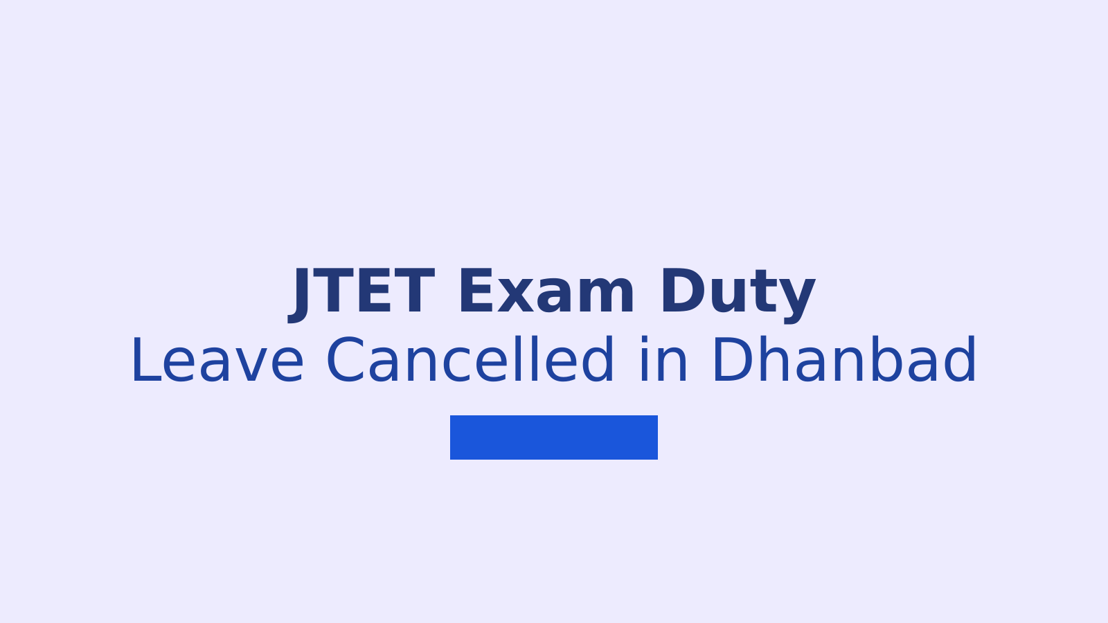 JTET Exam 2026 in Dhanbad: Centres, Staff Duty and Key Updates